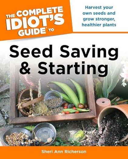 Book cover of The Complete Idiot’s Guide to Seed Saving & Starting by Sheri Ann Richerson, highlighting seeds, seedlings, and gardening tools that emphasize plant propagation and preservation.