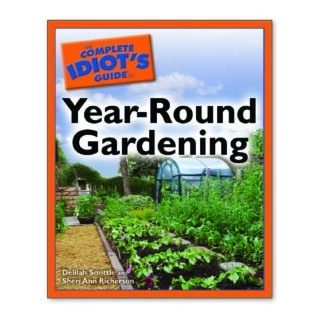 Book cover of The Complete Idiot’s Guide to Year-Round Gardening by Sheri Ann Richerson and Delilah Smittle, showing bright vegetables and gardening tools that represent extending the growing season.