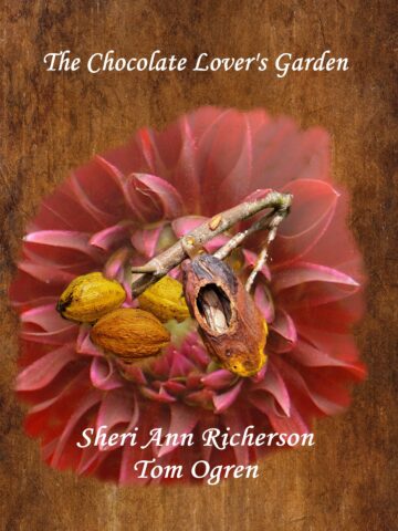 Book cover of The Chocolate Lover’s Garden by Sheri Ann Richerson and Tom Ogren, featuring a Dahlia ‘Arabian Nights’ bloom with cacao pods, one of which reveals a hidden boa.
