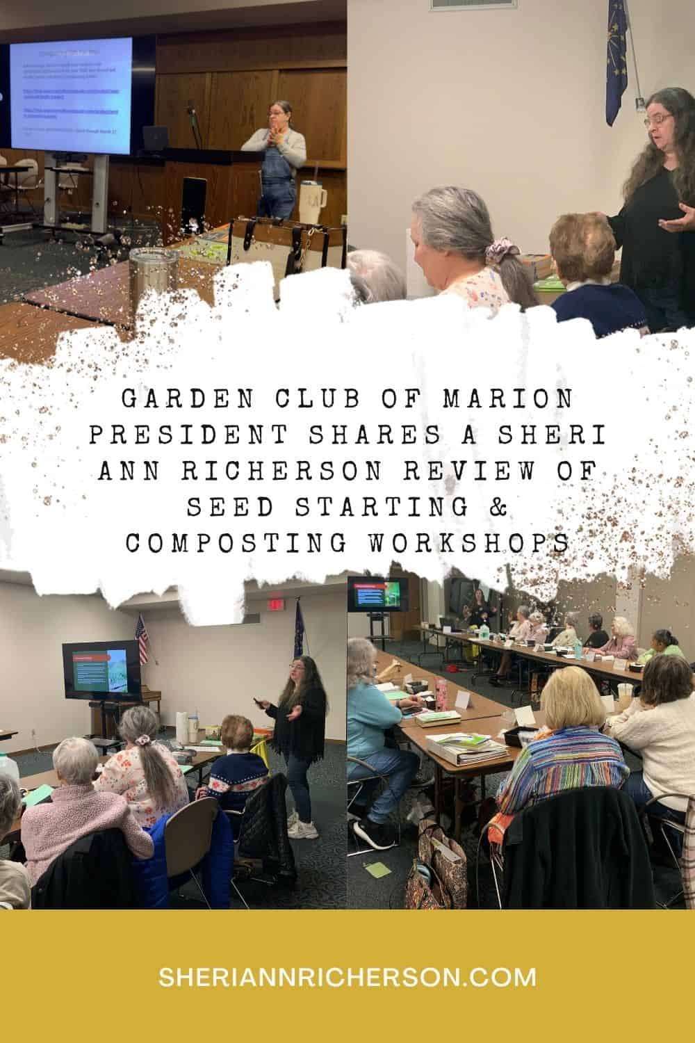 Collage of Sheri Ann Richerson teaching seed starting and composting workshops to the Garden Club of Marion, with attendees seated around tables listening to her presentation.