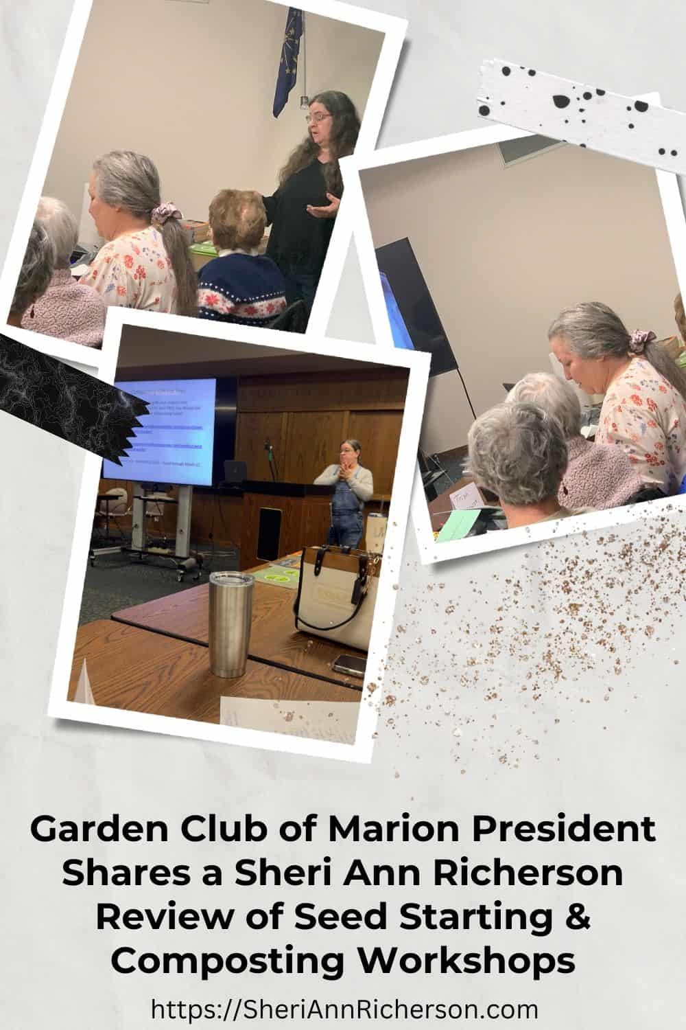 Polaroid-style collage showing Sheri Ann Richerson presenting seed starting and composting workshops to a group of gardeners at the Garden Club of Marion.